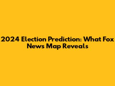 2024 Election Prediction: What Fox News Map Reveals