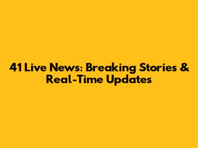 41 Live News: Breaking Stories & Real-Time Updates