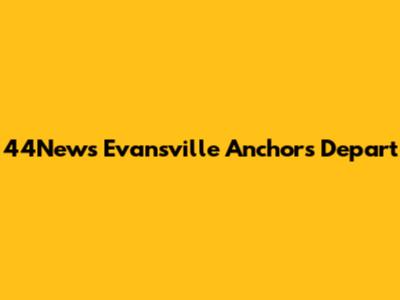 44News Evansville Anchors Depart