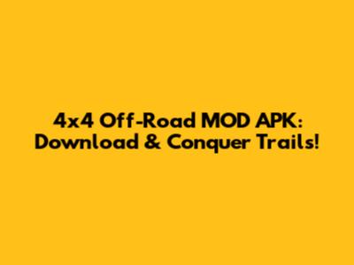 4x4 Off-Road MOD APK: Download & Conquer Trails!