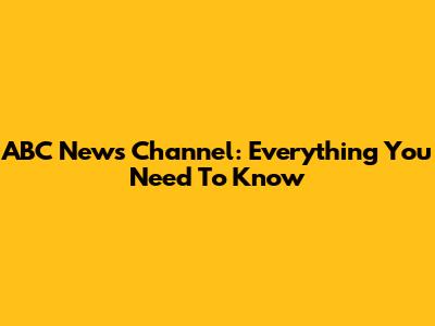 ABC News Channel: Everything You Need To Know
