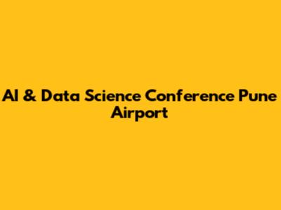 AI & Data Science Conference Pune Airport