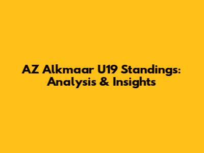 AZ Alkmaar U19 Standings: Analysis & Insights