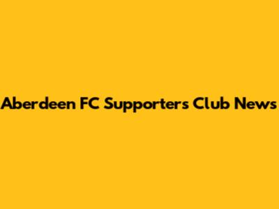 Aberdeen FC Supporters Club News