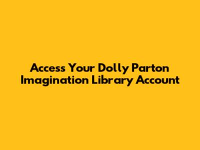 Access Your Dolly Parton Imagination Library Account