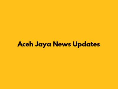 Aceh Jaya News Updates