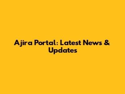 Ajira Portal: Latest News & Updates