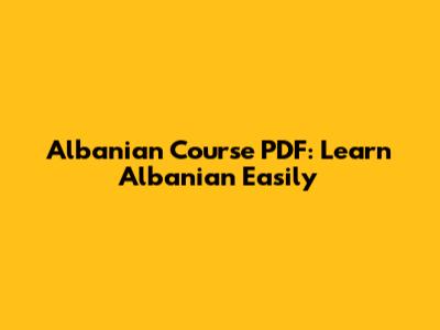 Albanian Course PDF: Learn Albanian Easily