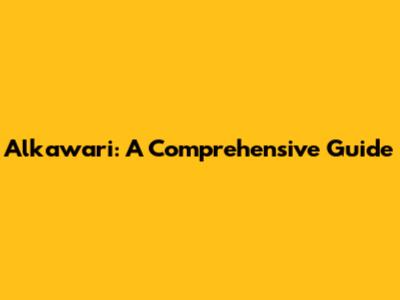 Alkawari: A Comprehensive Guide