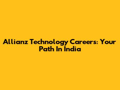 Allianz Technology Careers: Your Path In India