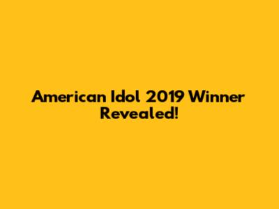 American Idol 2019 Winner Revealed!