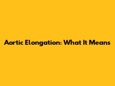 Aortic Elongation: What It Means