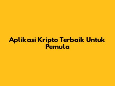 Aplikasi Kripto Terbaik Untuk Pemula