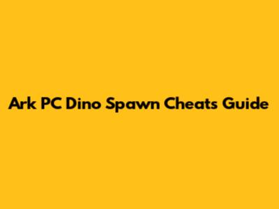 Ark PC Dino Spawn Cheats Guide