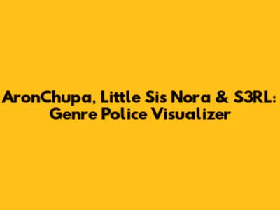 AronChupa, Little Sis Nora & S3RL: Genre Police Visualizer