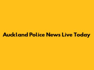 Auckland Police News Live Today