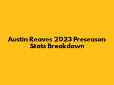 Austin Reaves' 2023 Preseason Stats Breakdown