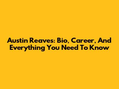 Austin Reaves: Bio, Career, And Everything You Need To Know