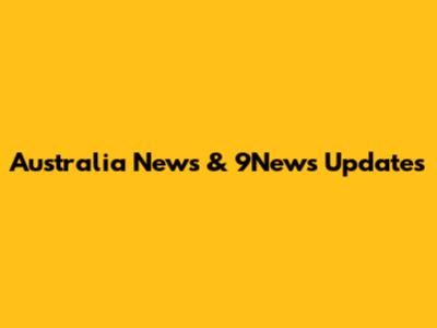 Australia News & 9News Updates