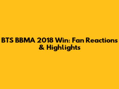 BTS BBMA 2018 Win: Fan Reactions & Highlights