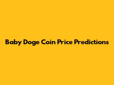 Baby Doge Coin Price Predictions