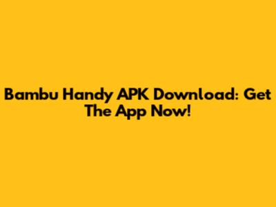 Bambu Handy APK Download: Get The App Now!