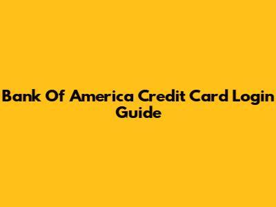 Bank Of America Credit Card Login Guide