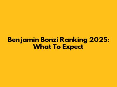 Benjamin Bonzi Ranking 2025: What To Expect