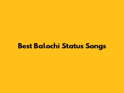 Best Balochi Status Songs