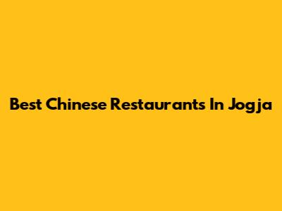 Best Chinese Restaurants In Jogja