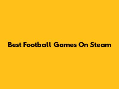 Best Football Games On Steam
