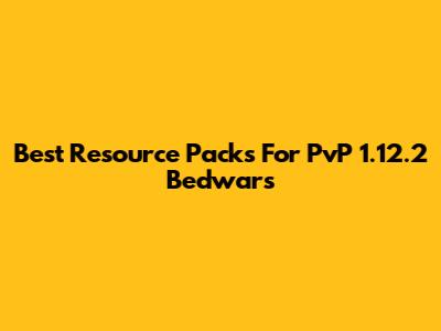Best Resource Packs For PvP 1.12.2 Bedwars