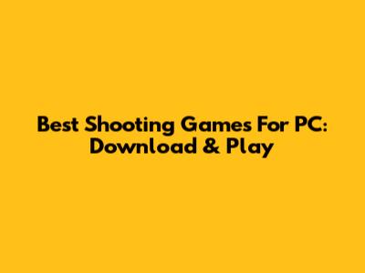 Best Shooting Games For PC: Download & Play