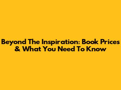 Beyond The Inspiration: Book Prices & What You Need To Know