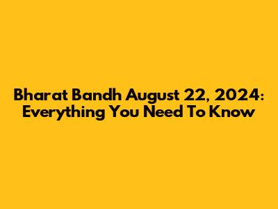 Bharat Bandh August 22, 2024: Everything You Need To Know
