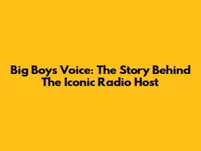 Big Boy's Voice: The Story Behind The Iconic Radio Host