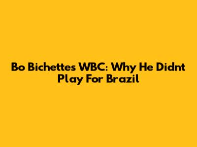 Bo Bichette's WBC: Why He Didn't Play For Brazil