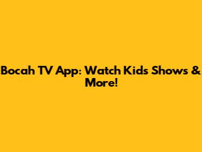 Bocah TV App: Watch Kid's Shows & More!
