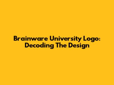 Brainware University Logo: Decoding The Design