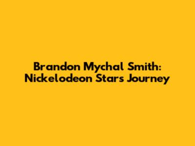 Brandon Mychal Smith: Nickelodeon Star's Journey