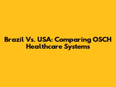 Brazil Vs. USA: Comparing OSCH Healthcare Systems