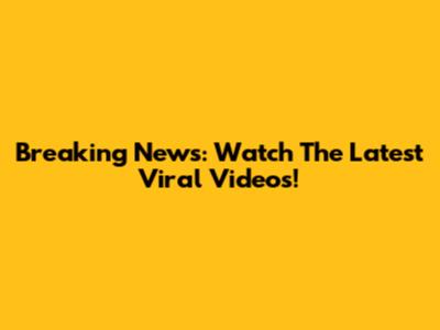 Breaking News: Watch The Latest Viral Videos!