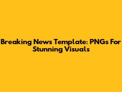 Breaking News Template: PNGs For Stunning Visuals