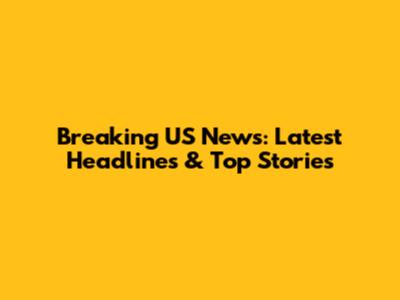 Breaking US News: Latest Headlines & Top Stories