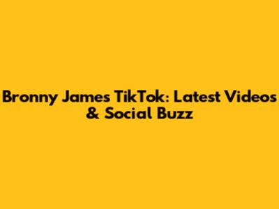 Bronny James' TikTok: Latest Videos & Social Buzz