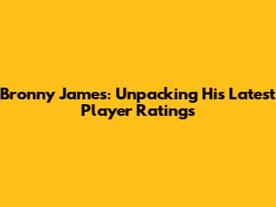 Bronny James: Unpacking His Latest Player Ratings