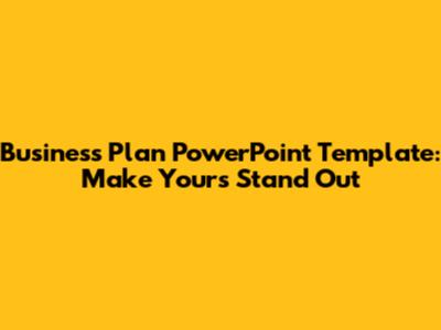 Business Plan PowerPoint Template: Make Yours Stand Out