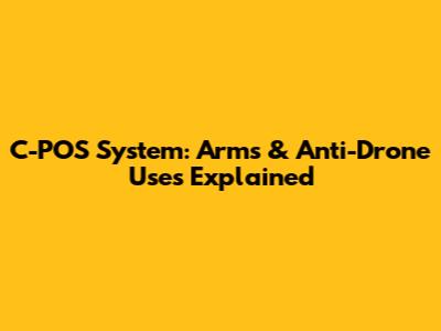 C-POS System: Arms & Anti-Drone Uses Explained