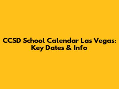 CCSD School Calendar Las Vegas: Key Dates & Info