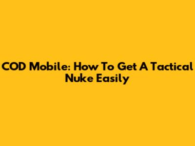 COD Mobile: How To Get A Tactical Nuke Easily
